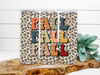 Fall Fall Fall Stainless Steel Tumbler