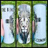 The King Is Coming Tumbler